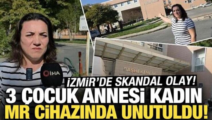 3 çocuk annesi kadın MR cihazında unutuldu! Soruşturma başlatıldı