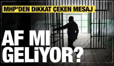 Af mı gelecek? Tahliye haberlerinin ardından MHP’den dikkat çeken mesaj!