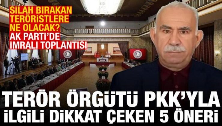 AK Parti’de İmralı toplantısı! PKK’yla ilgili dikkat çeken 5 öneri
