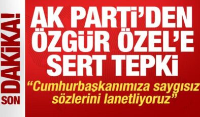 AK Parti’den Özgür Özel’e sert tepki: Cumhurbaşkanımıza saygısız sözlerini lanetliyoruz
