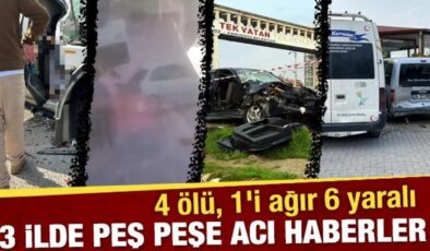 Ankara, Kocaeli ve Sakarya’da trafik kazaları: 4 ölü, 1’i ağır, 6 yaralı