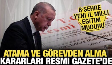 Atama ve görevden alma kararları Resmi Gazete’de! 8 Şehre yeni il milli eğitim müdürü