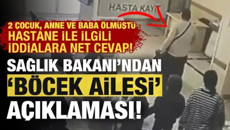 Bakan Memişoğlu: Böcek ailesinin tedavisinde sorun saptanmadı