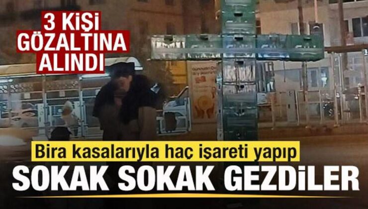 Bira kasalarıyla haç işareti yapıp sokak sokak gezdiler! 3 kişi gözaltına alındı