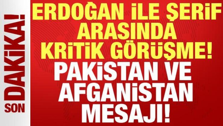 Cumhurbaşkanı Erdoğan ile Pakistan Başbakanı Şerif arasında kritik görüşme!