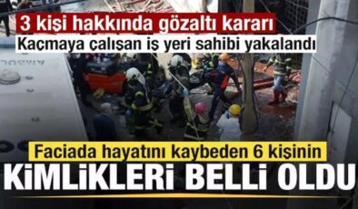 Faciada ölen 6 kişinin kimlikleri belli oldu! Kaçmaya çalışan iş yeri sahibi yakalandı