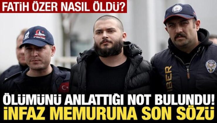 Fatih Özer’in eşyaları arasında ölüm şeklini anlatan not bulundu