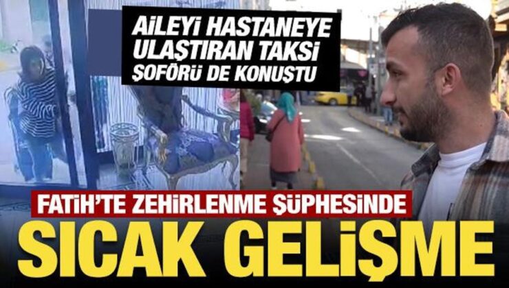 Fatih’te zehirlenme şüphesinde sıcak gelişme: ‘Alüminyum fosfit’ ihtimali