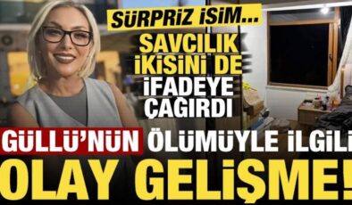 Güllü’nün ölümüyle ilgili bomba iddia! Savcılık ikisini de ifadeye çağırdı…