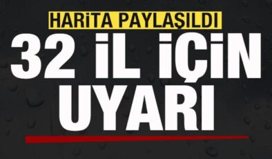 Harita paylaşıldı! 32 il için son dakika uyarısı!