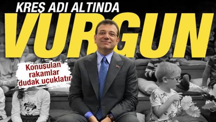 İBB’de ‘kreş’ adı altında vurgun: ‘Ortada kreş yokmuş!’