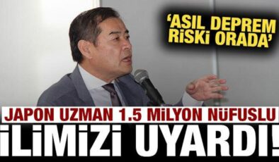 Japon deprem uzmanı 1.5 milyon nüfuslu ilimizi uyardı: Asıl risk orada!