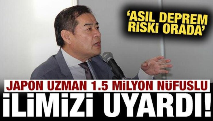 Japon deprem uzmanı 1.5 milyon nüfuslu ilimizi uyardı: Asıl risk orada!