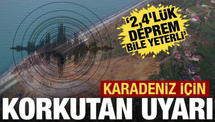 Karadeniz’i bekleyen tehlike! Deprem uzmanı uyarı: 2,4’lük sarsıntı bile yeterli