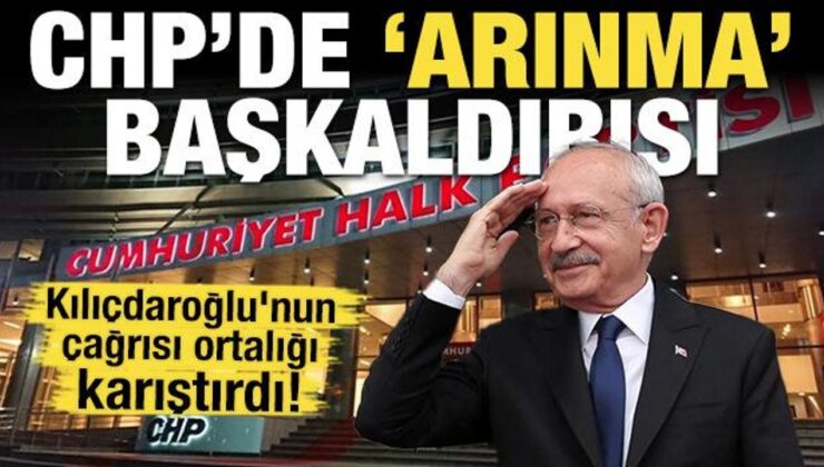 Kılıçdaroğlu’nun çağrısı ortalığı karıştırdı! CHP’de ‘arınma’ başkaldırısı