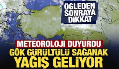 Meteoroloji duyurdu: Öğleden sonraya dikkat! Gök gürültülü sağanak yağış geliyor