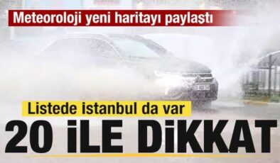 Meteoroloji yeni haritayı paylaştı! İstanbul dahil 20 ile son dakika uyarısı