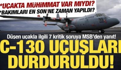 MSB’den açıklama: C-130 uçaklarının uçuşları tedbiren durduruldu!