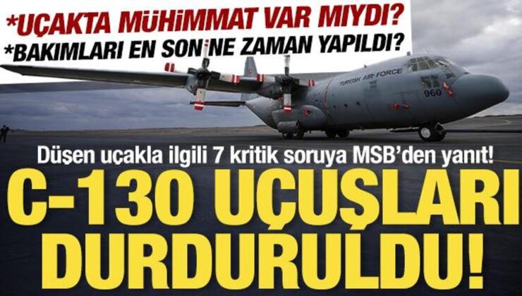 MSB’den açıklama: C-130 uçaklarının uçuşları tedbiren durduruldu!