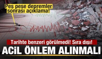 Peş peşe depremler sonrası açıklama! Tarihte benzeri görülmedi! Sıra dışı