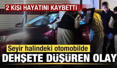 Seyir halindeki otomobilde dehşet: 2 kişi hayatını kaybetti