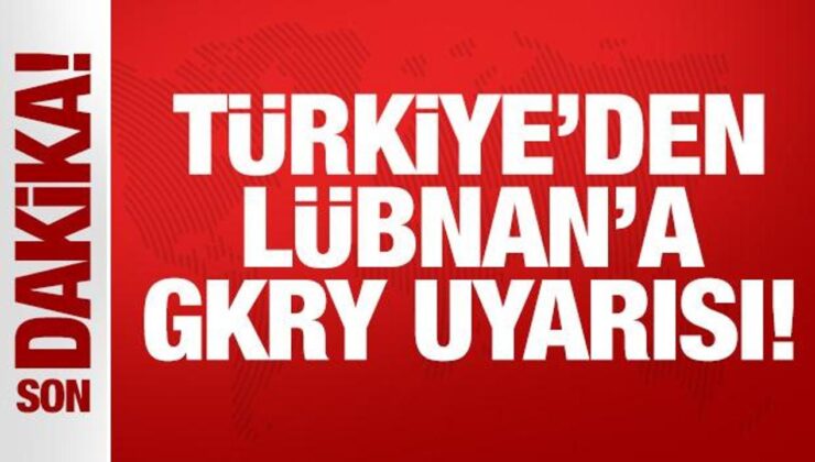 Son Dakika: Türkiye’den Lübnan’a GKRY uyarısı!