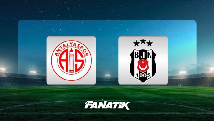CANLI |Antalyaspor – Beşiktaş maçı canlı anlatım – ANTALYA BJK maçı kadroları, skoru ve istatistikleri (Süper Lig)