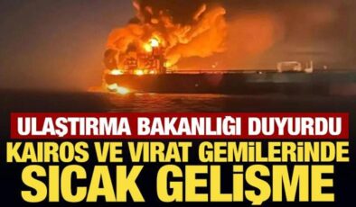 Ulaştırma Bakanlığı duyurdu: KAIROS ve VIRAT gemilerinde sıcak gelişme