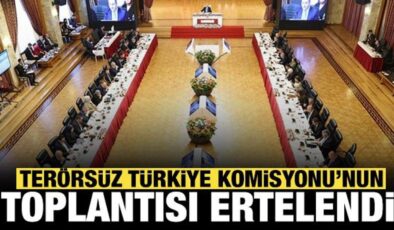 Yarın yapılması beklenen Terörsüz Türkiye Komisyonu toplantısı ertelendi!