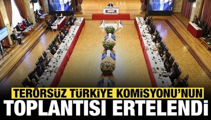Yarın yapılması beklenen Terörsüz Türkiye Komisyonu toplantısı ertelendi!