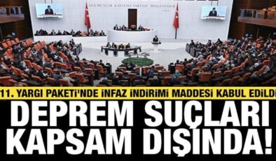 11. Yargı Paketi’nde yer alan 27. madde kabul edildi: Deprem suçları çıkarıldı!