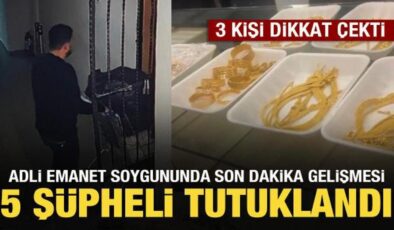 Adli emanet soygununda 5 kişi tutuklandı
