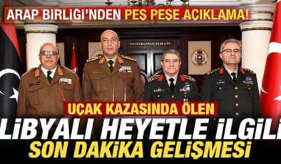 Ankara’da uçak kazasında ölen Libyalı heyete ilişkin son dakika gelişmesi