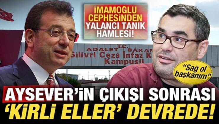 Aysever’in ‘hırsız’ çıkışı sonrası ‘kirli eller’ devrede! İmamoğlu’nun yalancı tanığı…