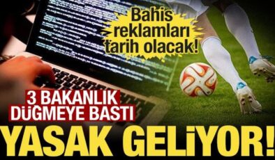Bahis reklamları için harekete geçildi: 3 bakanlık çalışma başlattı!