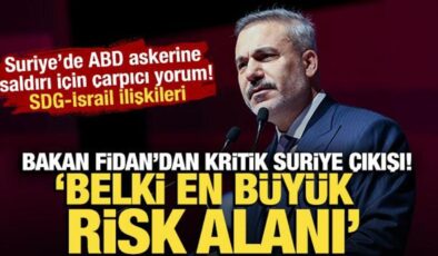 Bakan Fidan’dan Suriye için kritik çıkış! ‘Belki en büyük risk alanı’