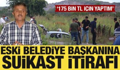 Eski Belediye Başkanı cinayetinde itiraf: 175 bin TL için yaptım