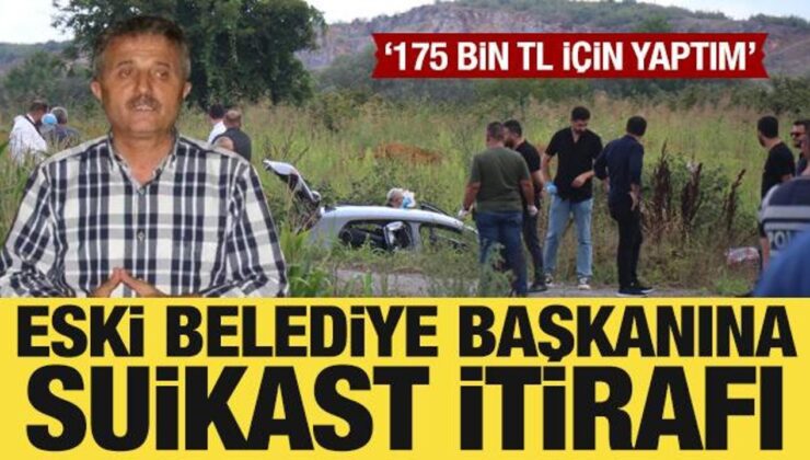 Eski Belediye Başkanı cinayetinde itiraf: 175 bin TL için yaptım