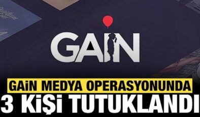 Gain Medya operasyonunda 3 kişi tutuklandı!