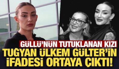 Güllü’nün ölümüyle ilgili tutuklanan kızı Tuğyan’ın ifadeleri ortaya çıktı