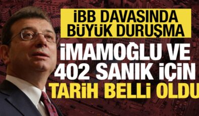 İBB soruşturmasında büyük duruşma: İmamoğlu ve 402 sanık için tarih belli oldu
