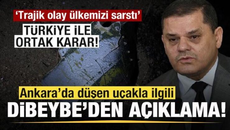 Libya Başbakanı Dibeybe’den Ankara’da düşen uçakla ilgili son dakika açıklaması
