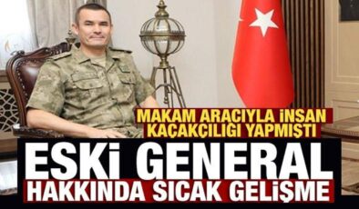 Makam aracıyla insan kaçakçılığı yapmıştı: Eski generalin cezası kesinleşti