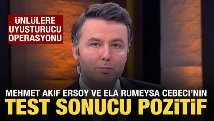 Mehmet Akif Ersoy’un uyuşturucu testi pozitif çıktı