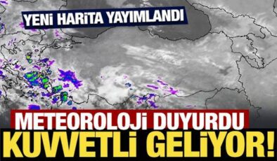 Meteoroloji duyurdu: Kuvvetli geliyor!