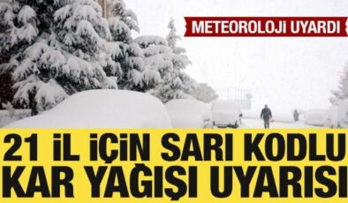 Meteorolojiden 21 ile sarı kodlu uyarı: Kar geliyor