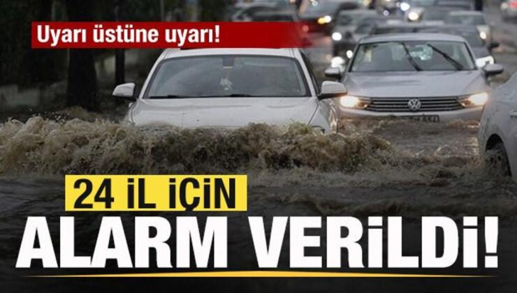 Meteorolojiden son dakika duyurusu! 24 il için alarm verildi