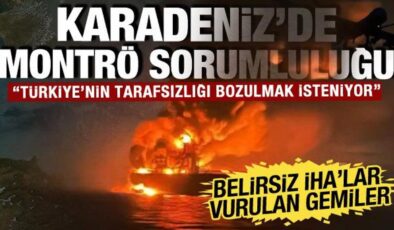 Montrö sorumluluğu ile Karadeniz’de hamle: Türkiye’nin tarafsızlığı bozulmak isteniyor