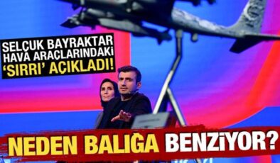 Neden balığa benziyor? Selçuk Bayraktar hava araçlarındaki ‘sırrı’ açıkladı