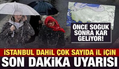 Önce soğuk sonra kar geliyor! İstanbul dahil çok sayıda il için son dakika uyarısı
